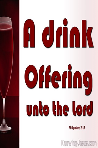 Philippians 2:17 Poured Out As A Drink Offering (red)